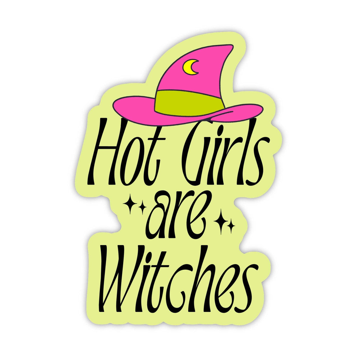 "Hot girls are witches" Witchy Sticker