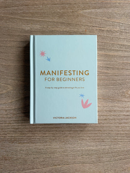 Manifesting For Beginners